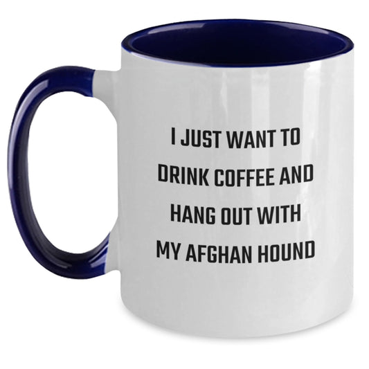 Funny Afghan Hound Dog Gifts from Friends for Birthday, I Just Want To Drink Coffee And Hang Out With My Afghan Hound Two Tone Coffee Mug - Main
