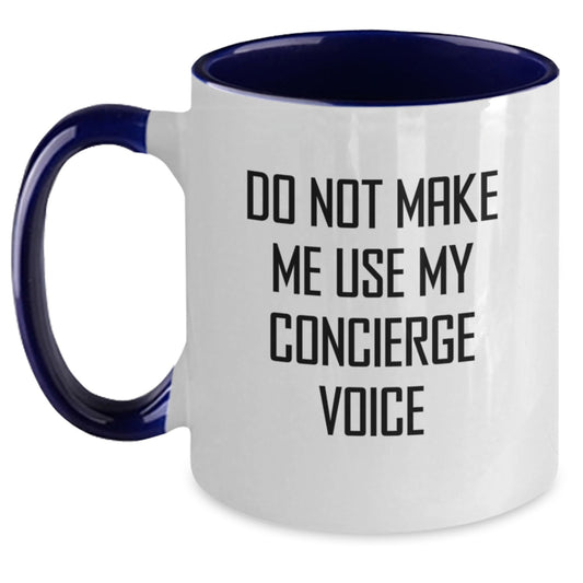 Funny Gifts from Men to Concierge on Mother's Day - Two Tone Coffee Mug - Do Not Make Me Use My Concierge Voice - Main