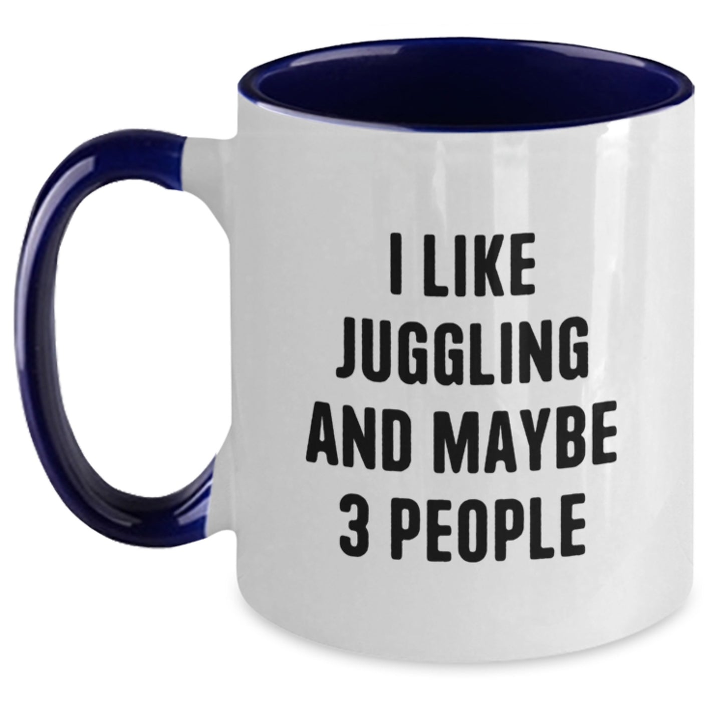 Juggling Funny Graduation Gifts from Friends for Juggling Enthusiasts - Two Tone Coffee Mug, I Like Juggling And Maybe 3 People, Unique Graduation Gifts - Main