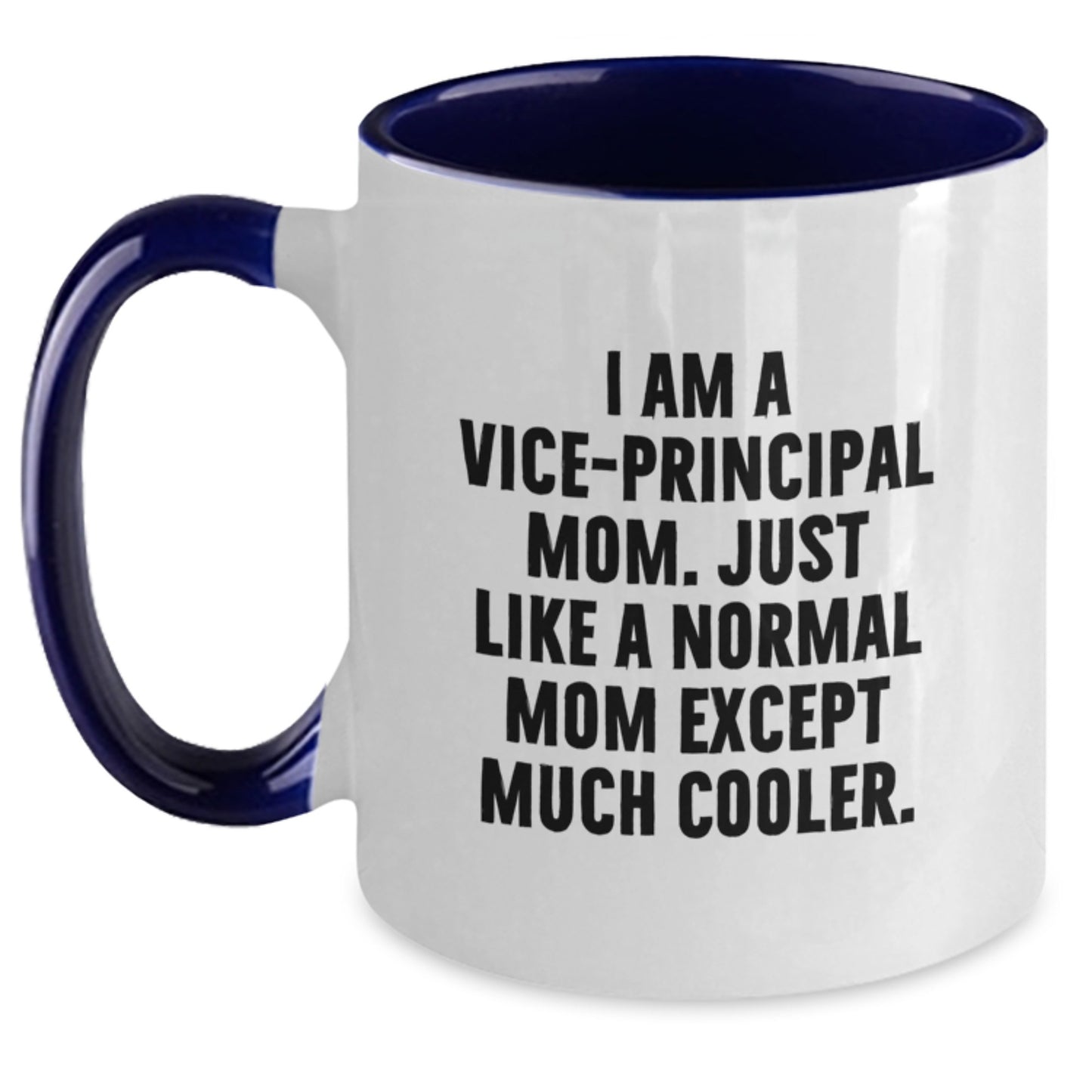 Vice-Principal Mom Funny Two Tone Coffee Mug Gifts for Birthday, Gifts from Mom, Vice-Principal Unique Gifts - Main