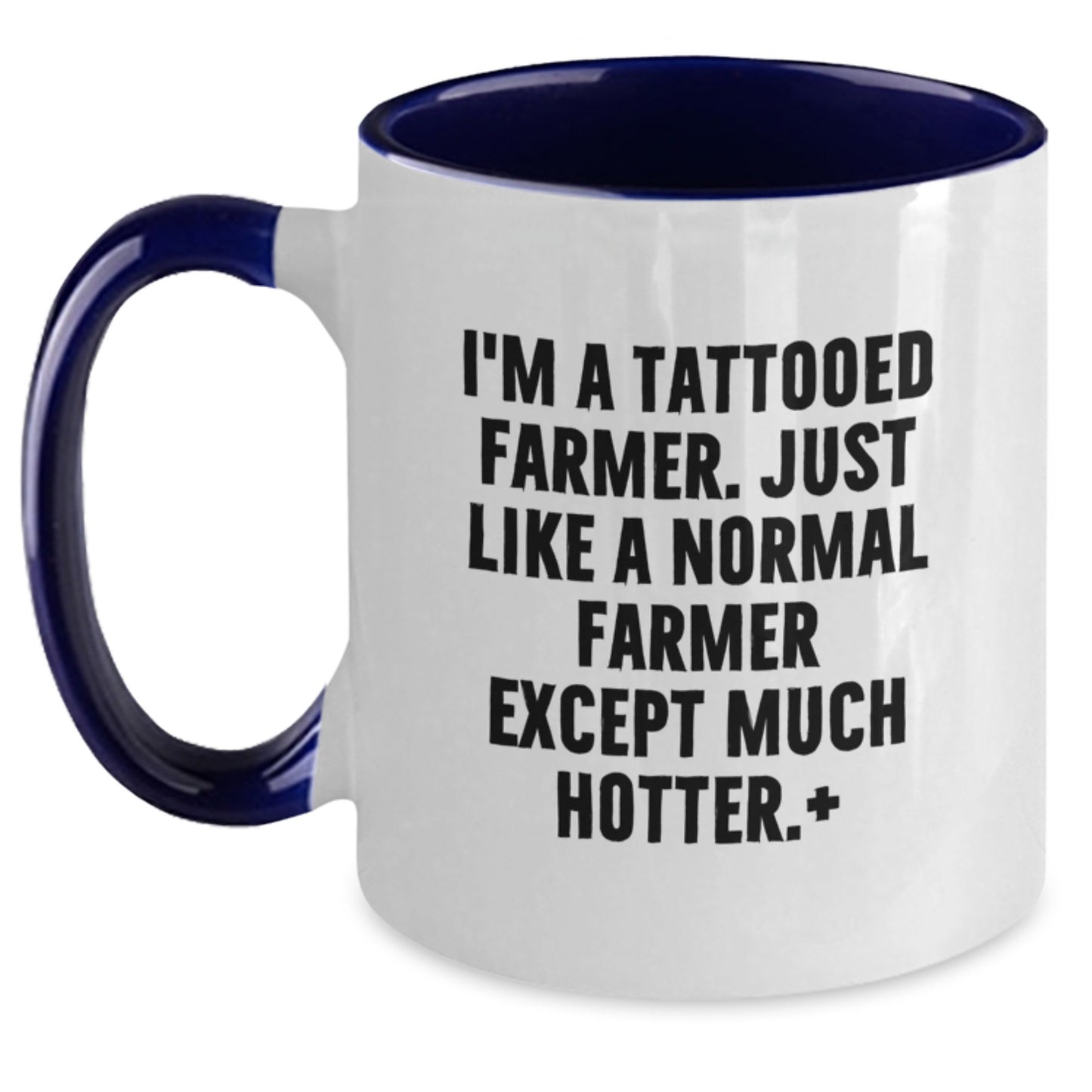 Funny Farmer Gifts from Friends to Farmer: Two Tone Coffee Mug with 'I'm A Tattooed Farmer...' Quote for Graduation - Main