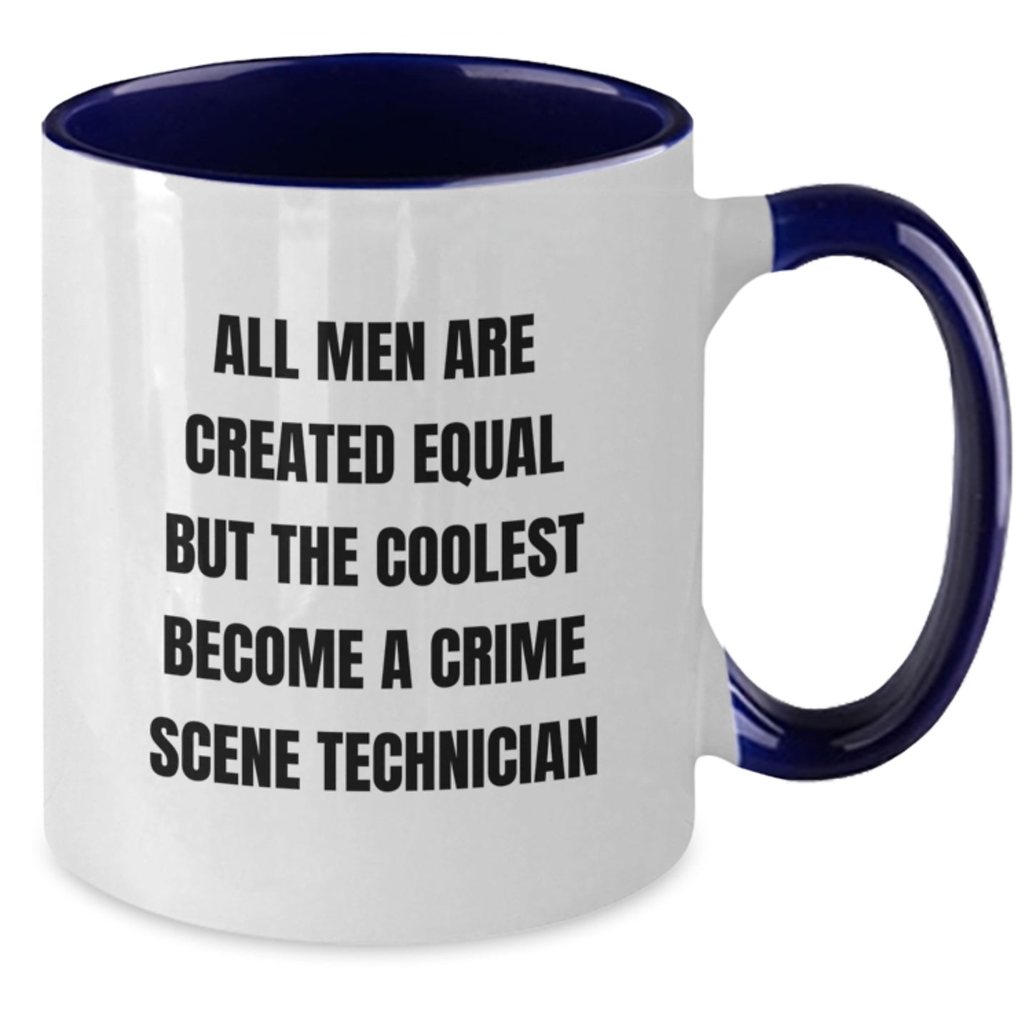 Funny Crime Scene Technician Gifts from Men for Birthday Unique Crime Scene Technician Two Tone Coffee Mug All Men Are Created Equal But The Coolest Become A Crime Scene Technician - Additional