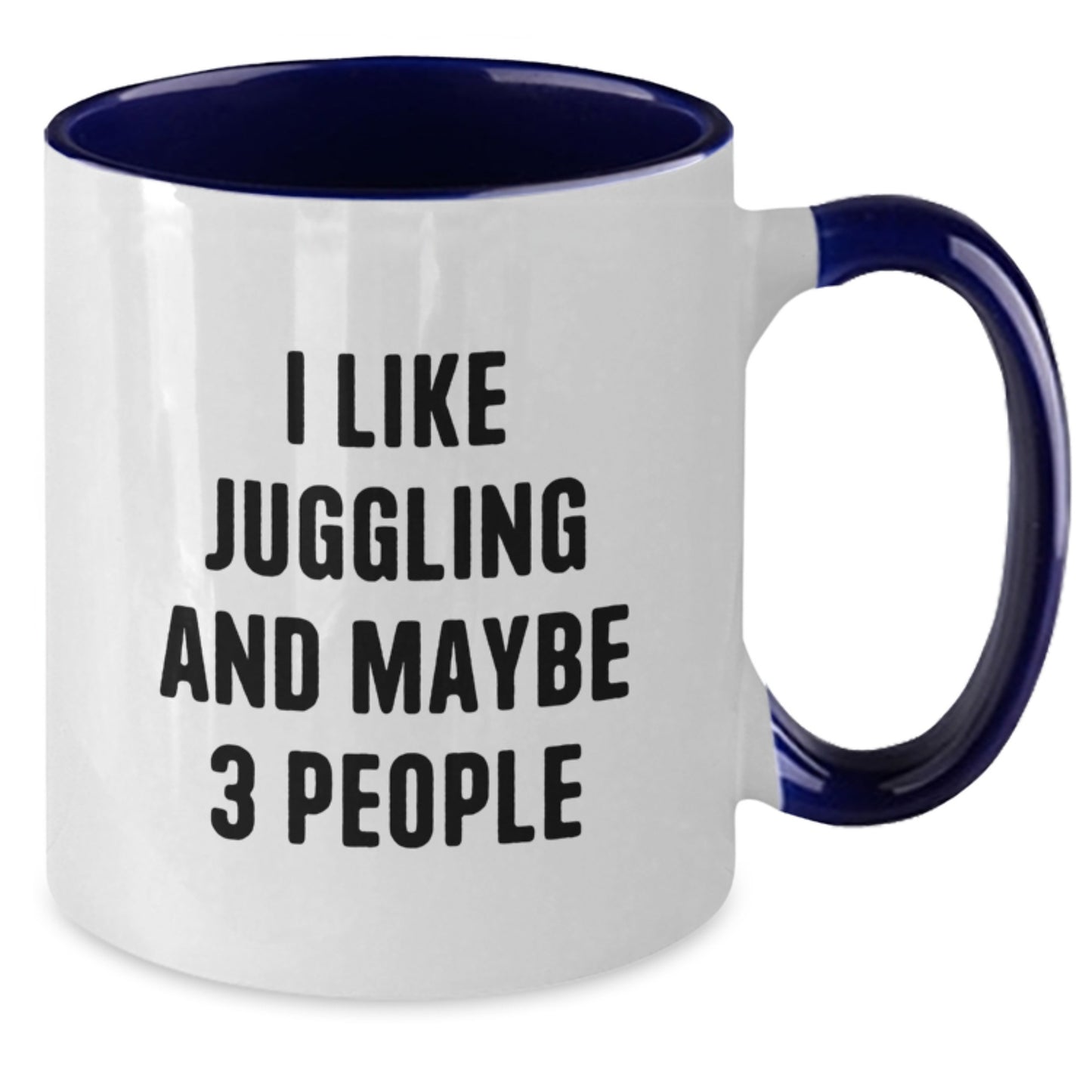 Juggling Funny Graduation Gifts from Friends for Juggling Enthusiasts - Two Tone Coffee Mug, I Like Juggling And Maybe 3 People, Unique Graduation Gifts - Additional