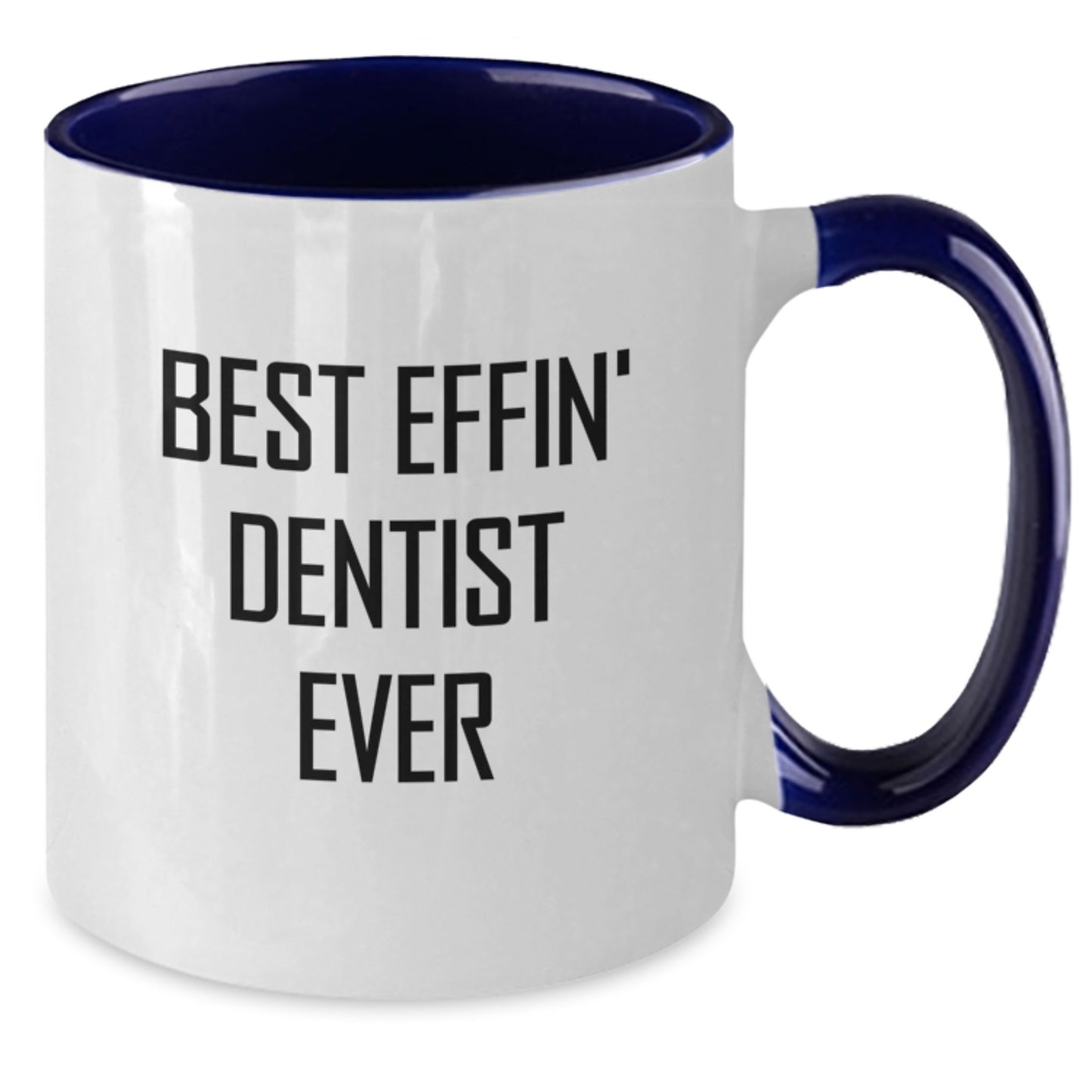 Funny Gifts from the Best Effin' Dentist Ever, Two Tone Coffee Mug for Men, Women, Coworkers, Friends, Family - Additional