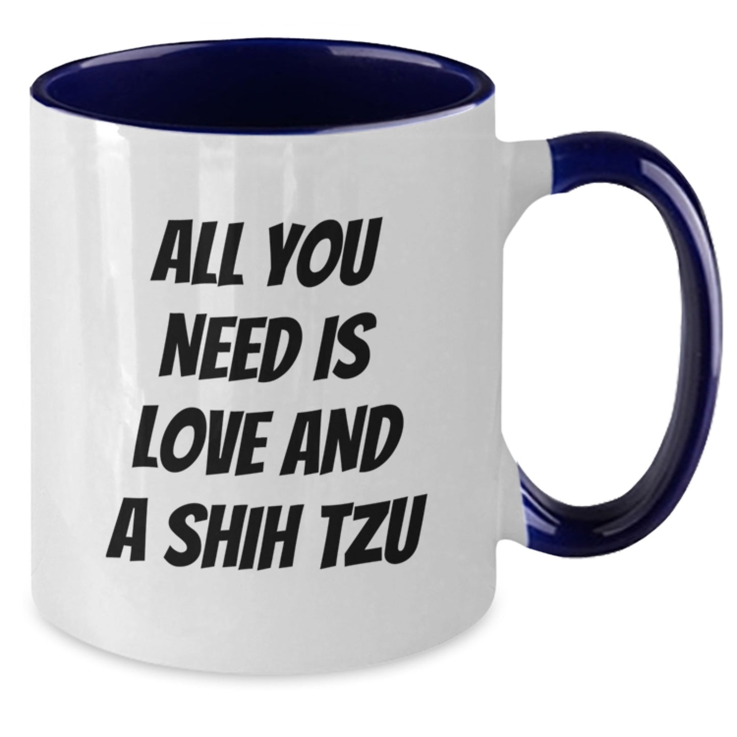 Funny Shih Tzu Dog Gifts from Christmas Lovers, Unique Two Tone Coffee Mugs All You Need Is Love And A Shih Tzu - Additional