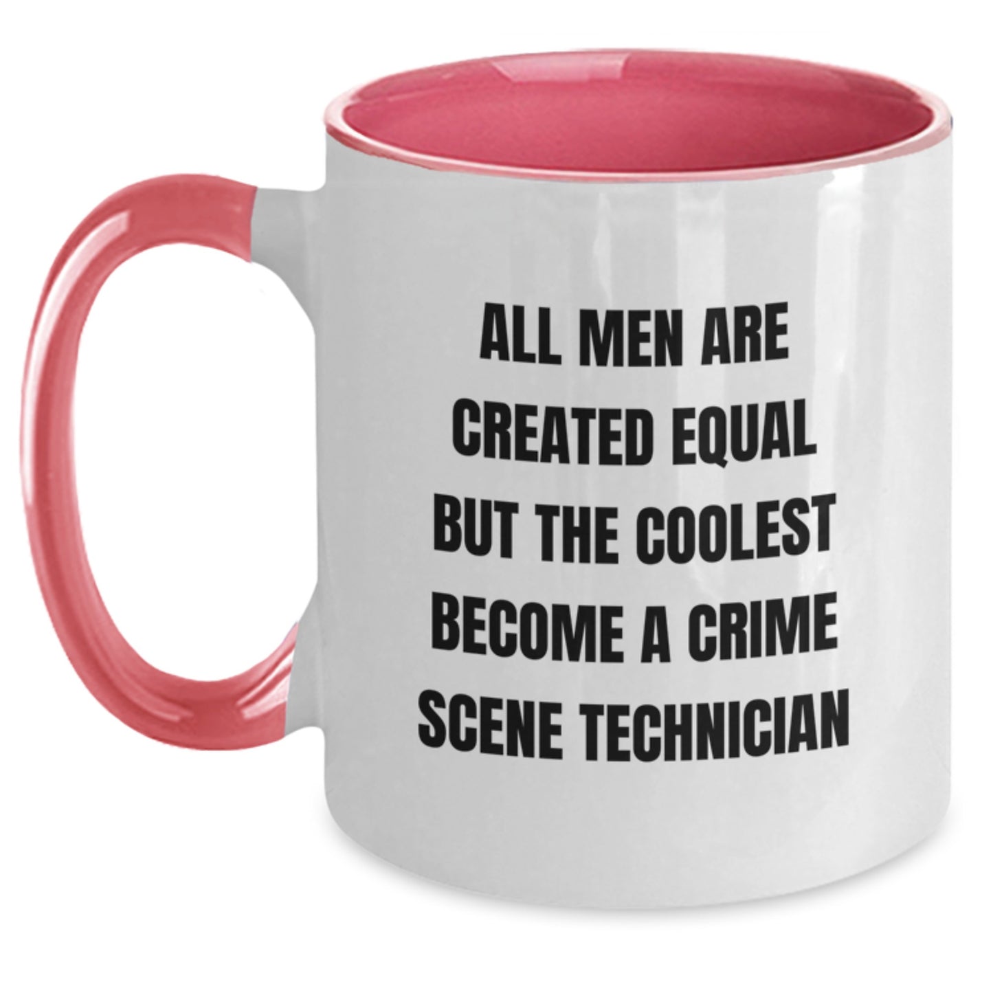 Funny Crime Scene Technician Gifts from Men for Birthday Unique Crime Scene Technician Two Tone Coffee Mug All Men Are Created Equal But The Coolest Become A Crime Scene Technician - Main