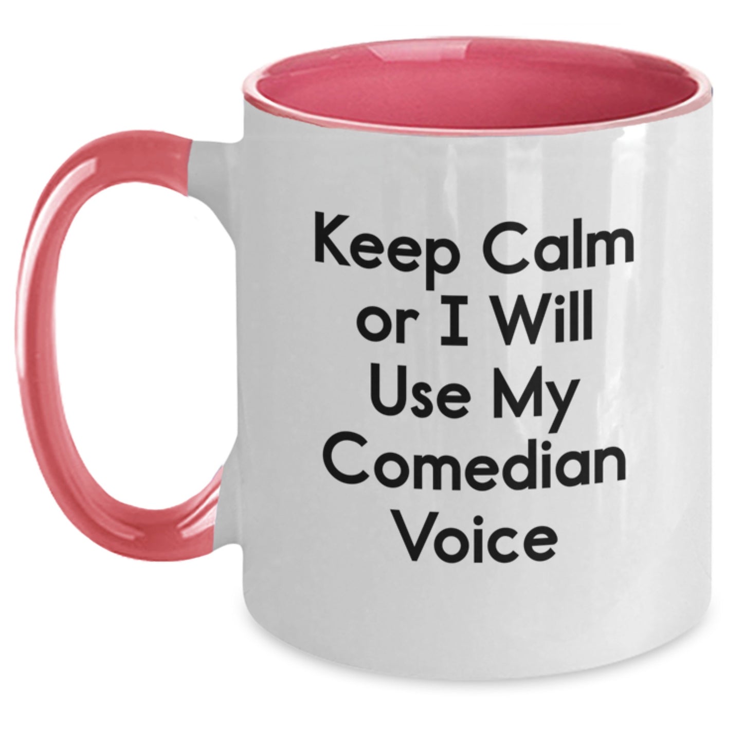 Funny Comedian Gifts for Friends, Coworkers, and Family - Keep Calm Or I Will Use My Comedian Voice, Two Tone Coffee Mug, Graduation Unique Gifts from Friends, Coworkers, Family - Comedian Mug - Main