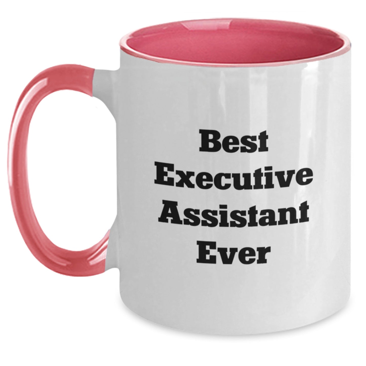 Funny Best Executive Assistant Ever Gifts from Friends, Coworkers, or Family - Two Tone Coffee Mug for Executive Assistants on Graduation - Main