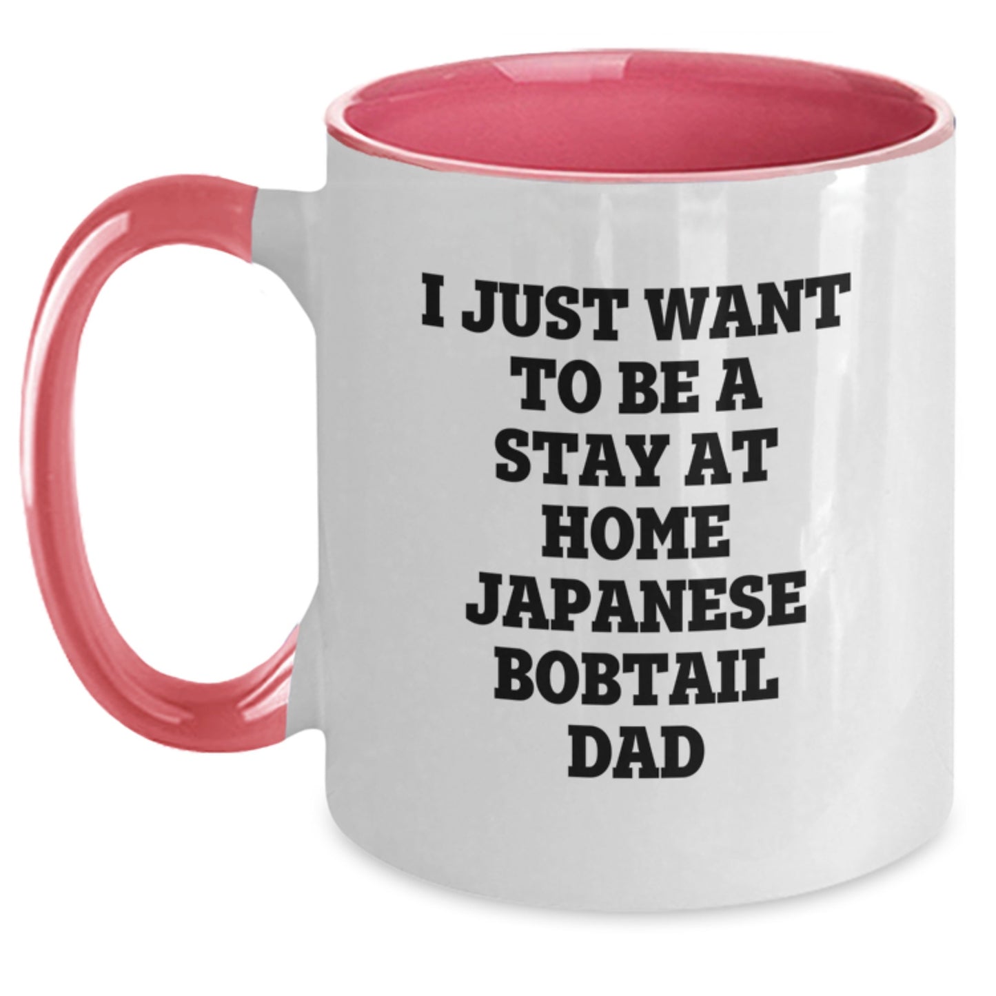 Funny Japanese Bobtail Cat Dad Gifts for Him from Friends - Graduation Unique Gifts for Him, I Just Want To Be A Stay At Home Japanese Bobtail Dad Two Tone Coffee Mug, Japanese Bobtail Cat Lovers - Main