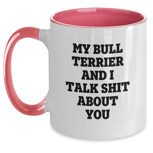 Funny Bull Terrier Dog Quotes Gifts from Friends to Family - Two Tone Coffee Mug for Christmas - Main
