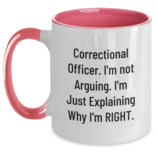 Correctional Officer Humor Gifts from Friends and Family, I'm Not Arguing, I'm Just Explaining Why I'm Right, Two Tone Coffee Mug for Graduation - Main