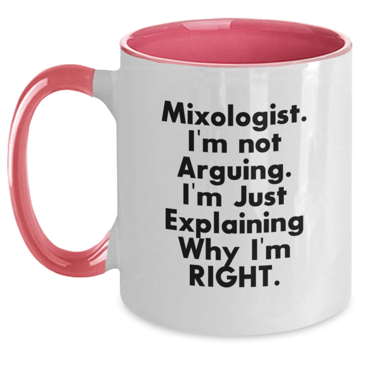 Funny Mixologist Gifts from Friends for Graduation - Mixologist Two Tone Coffee Mug, I'm Not Arguing, Gifts for Mixologists, Unique Graduation Gifts from Family - Main