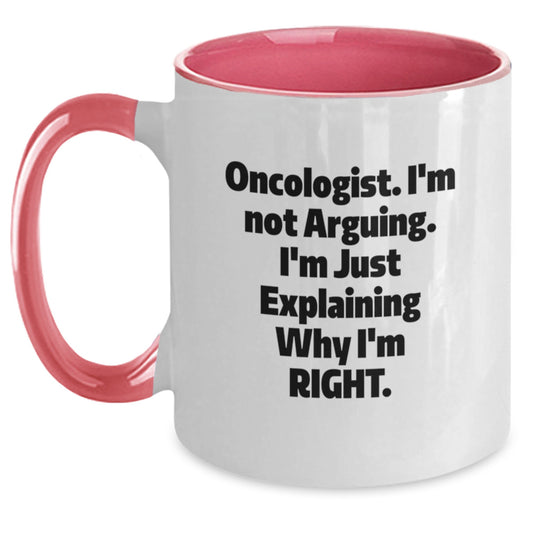 Fun Oncologist Gifts from Family, Mother's Day Unique Gifts for Oncologist, Two Tone Coffee Mugs with Funny Quote 'I'm Not Arguing. I'm Just Explaining Why I'm Right.' - Main