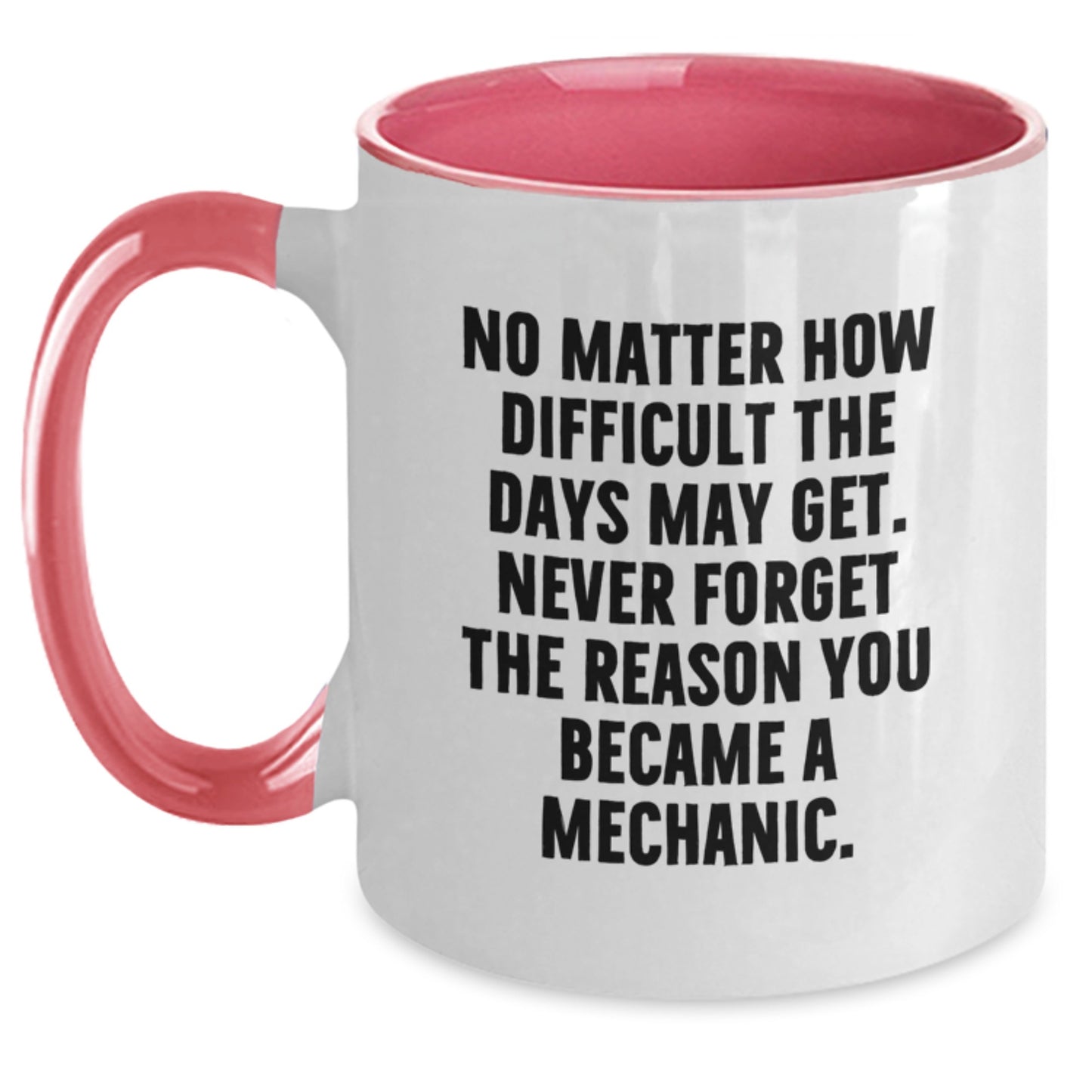 Mechanic Gifts for Him or Her - Funny Two Tone Coffee Mug, Inspirational Quote - Gifts from Family, Friends, Coworkers, or Yourself - Main