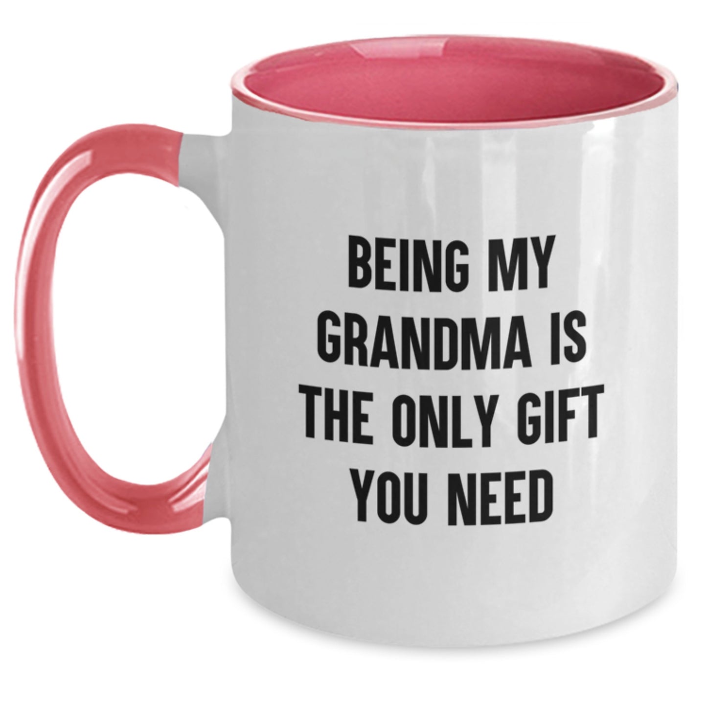 Funny Grandma Gifts Ideas - Being My Grandma Is The Only Gift You Need Two Tone Coffee Mug - Main