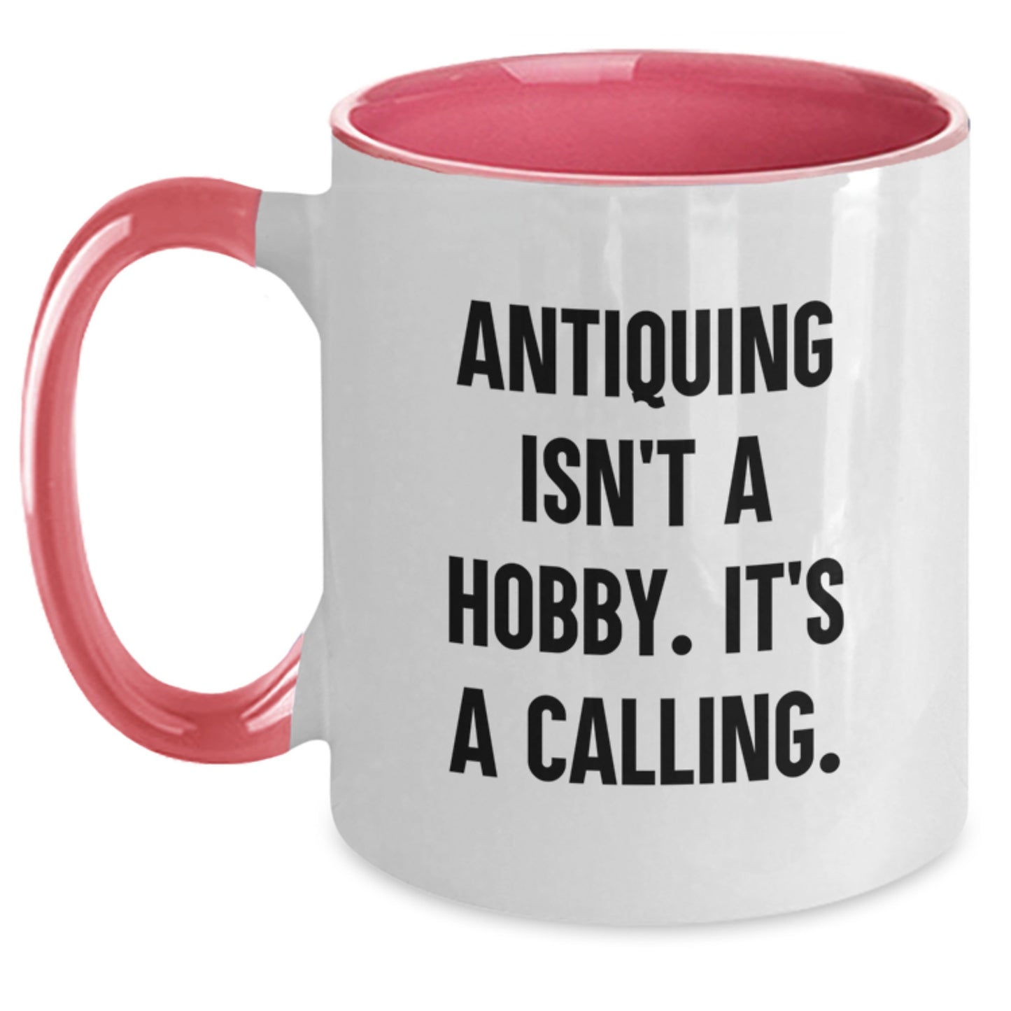 Funny Antiquing Gifts for Him, Her, Friends, or Family - Two Tone Coffee Mug with Inspirational Quote, Perfect for Graduation - Main