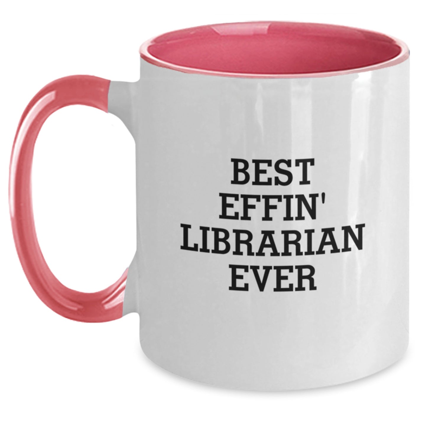 Librarian Gifts from Friends, Best Effin' Librarian Ever Funny Two Tone Coffee Mug for Birthday - Main
