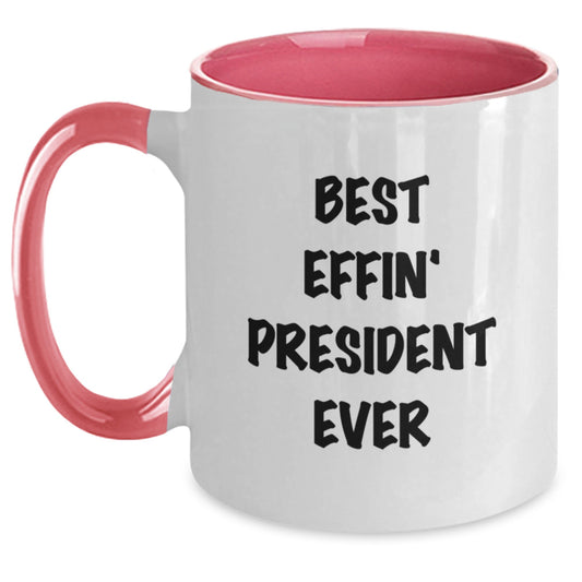 Funny President Gifts from Best Effin' President Ever Two Tone Coffee Mug, Graduation Unique Gifts for Men, Women, Friends, Coworkers, Family - Main