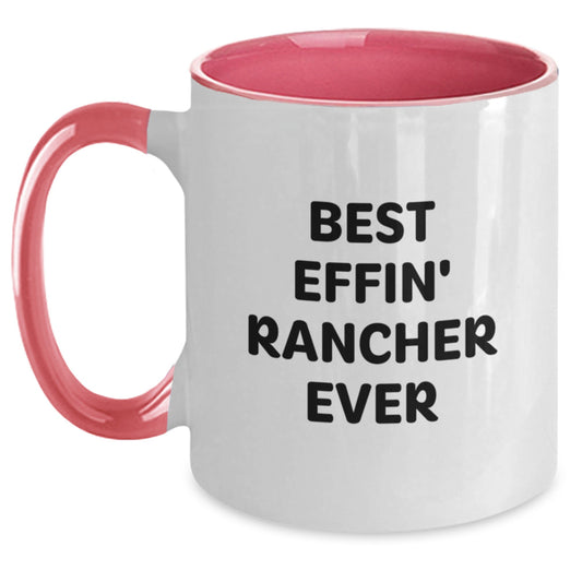 Funny Rancher Gifts for Men from Friends - Best Effin' Rancher Ever Two Tone Coffee Mug, Graduation Unique Presents - Main
