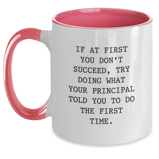 Funny Principal Gifts from Friends, Coworkers, or Family for Graduation - 'If At First You Don't Succeed' Two Tone Coffee Mug - Main