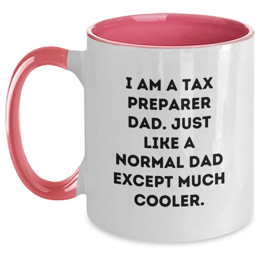 Funny Tax Preparer Dad Gifts - I Am A Tax Preparer Dad Gifts from Men to Tax Preparer Family, Unique Birthday Unique Gifts for Tax Preparer Friends, Two Tone Coffee Mug - Main