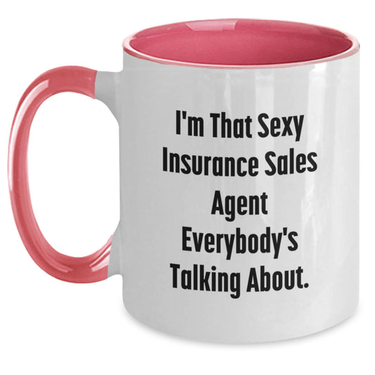 Funny Insurance Sales Agent Gifts from Friends for Birthday Unique Gifts - I'm That Sexy Insurance Sales Agent Everybody's Talking About. Two Tone Coffee Mug - Main