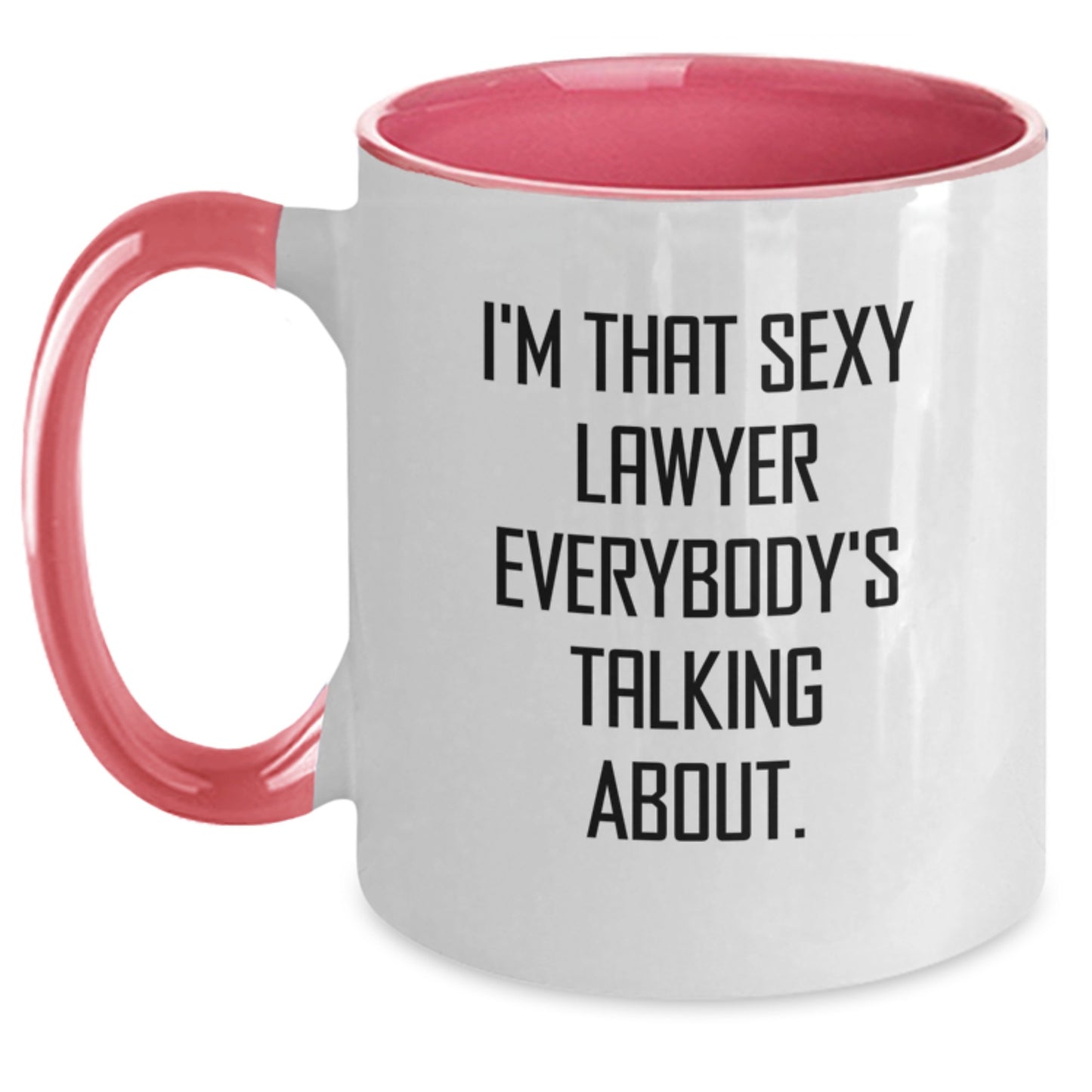 Sexy Lawyer Gifts, Funny Lawyer Mug, Two Tone Coffee Mug, Birthday Unique Gifts from Men to Lawyer, 'I'm That Sexy Lawyer Everybody's Talking About.' - Main