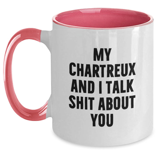 Funny Chartreux Cat Gifts from Dad for Men - Two Tone Coffee Mug - My Chartreux And I Talk Shit About You Quote - Unique Father's Day Unique - Main