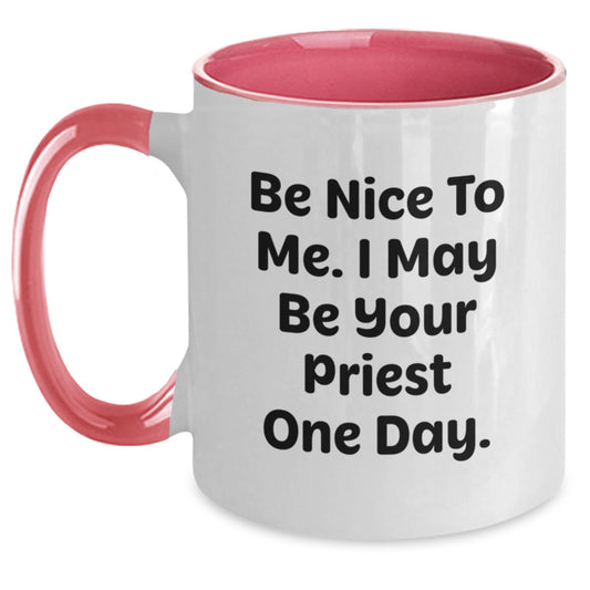 Funny Priest Quote Gifts for Men, Two Tone Coffee Mug with Be Nice to Me, I May Be Your Priest One Day, Graduation Unique Gifts from Friends - Main