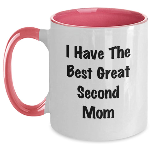 Funny Second Mom Gifts from Men to Second Mom, Two Tone Coffee Mug with I Have The Best Great Second Mom Quote, Unique Mother's Day Unique Gifts for Second Mom - Main