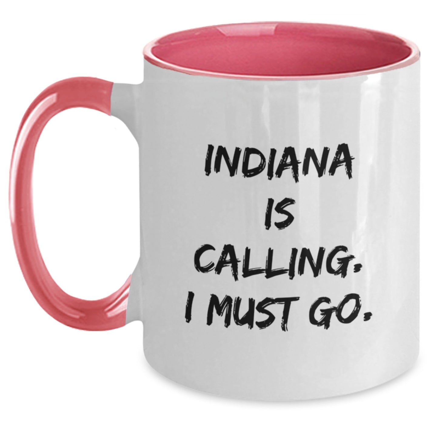 Indiana Calling Gifts for Friends and Family - Funny Two Tone Coffee Mug with Quote - Main