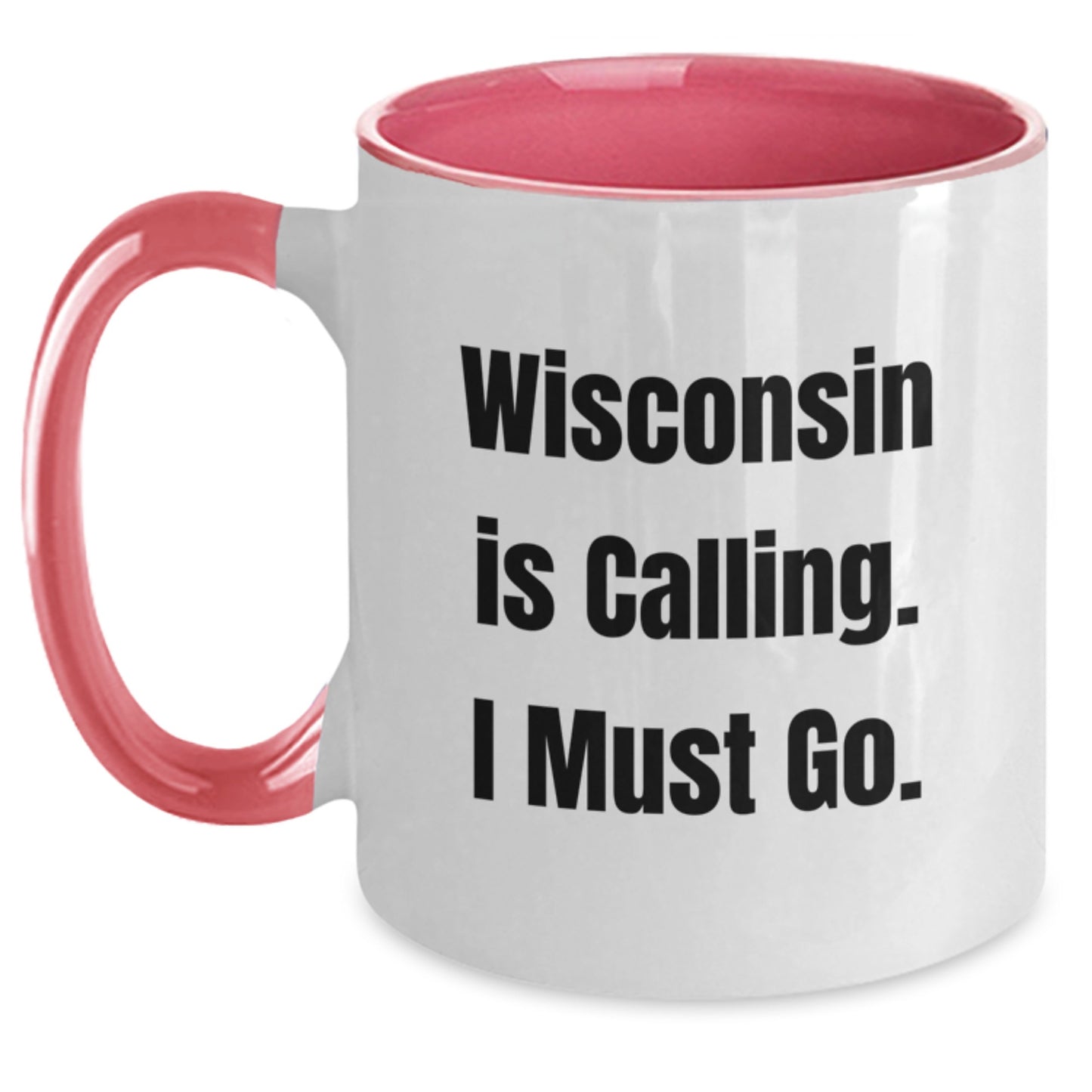 Wisconsin Gifts - Funny Two Tone Coffee Mug for Men Friends Family - Christmas Unique Mugs from Wisconsin - 'Wisconsin Is Calling. I Must Go.' - Main