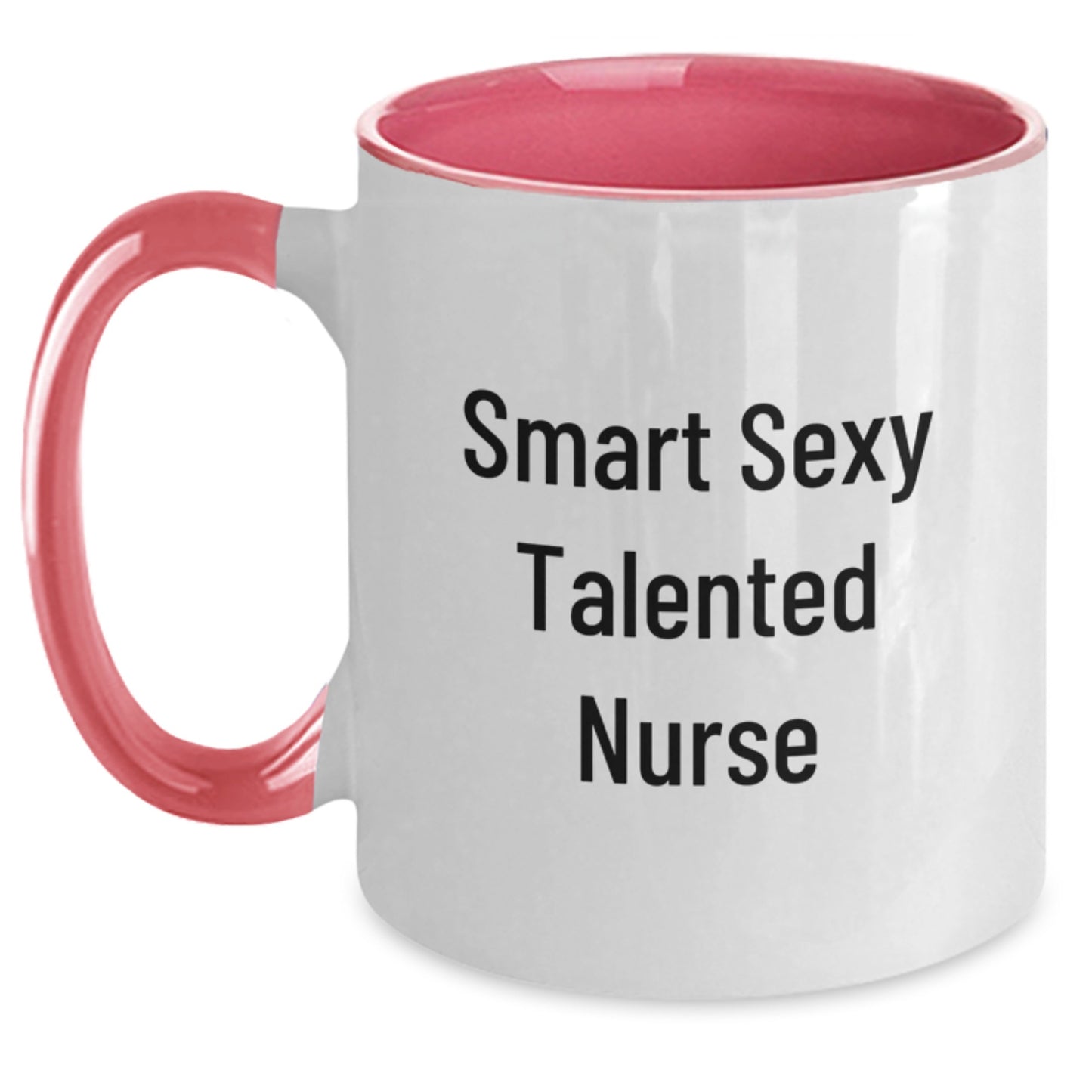 Smart Sexy Talented Nurse Gifts for Nurse Friends and Family - Two Tone Coffee Mug, Funny Quotes, Graduation Unique Gifts from Women to Men - Main