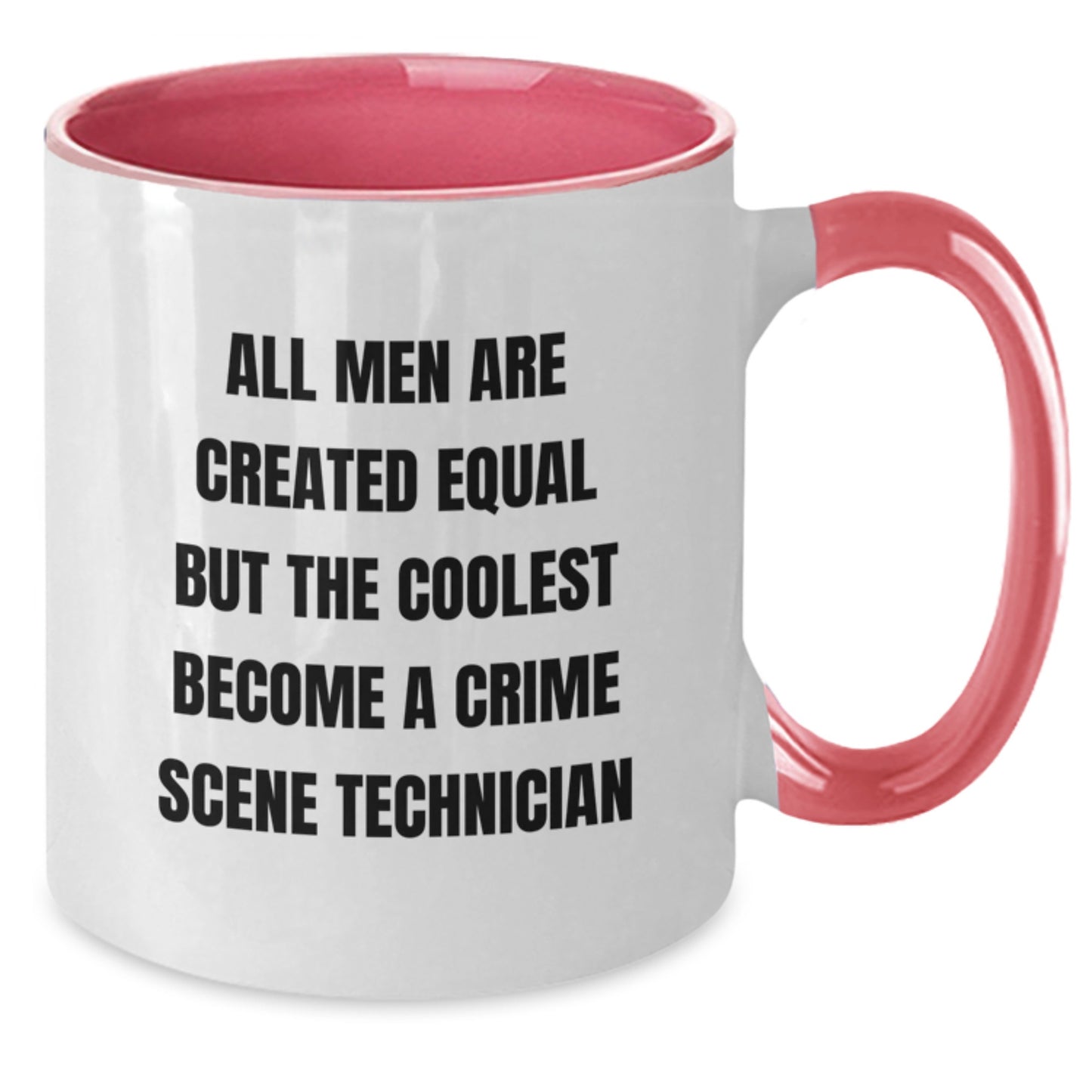 Funny Crime Scene Technician Gifts from Men for Birthday Unique Crime Scene Technician Two Tone Coffee Mug All Men Are Created Equal But The Coolest Become A Crime Scene Technician - Additional