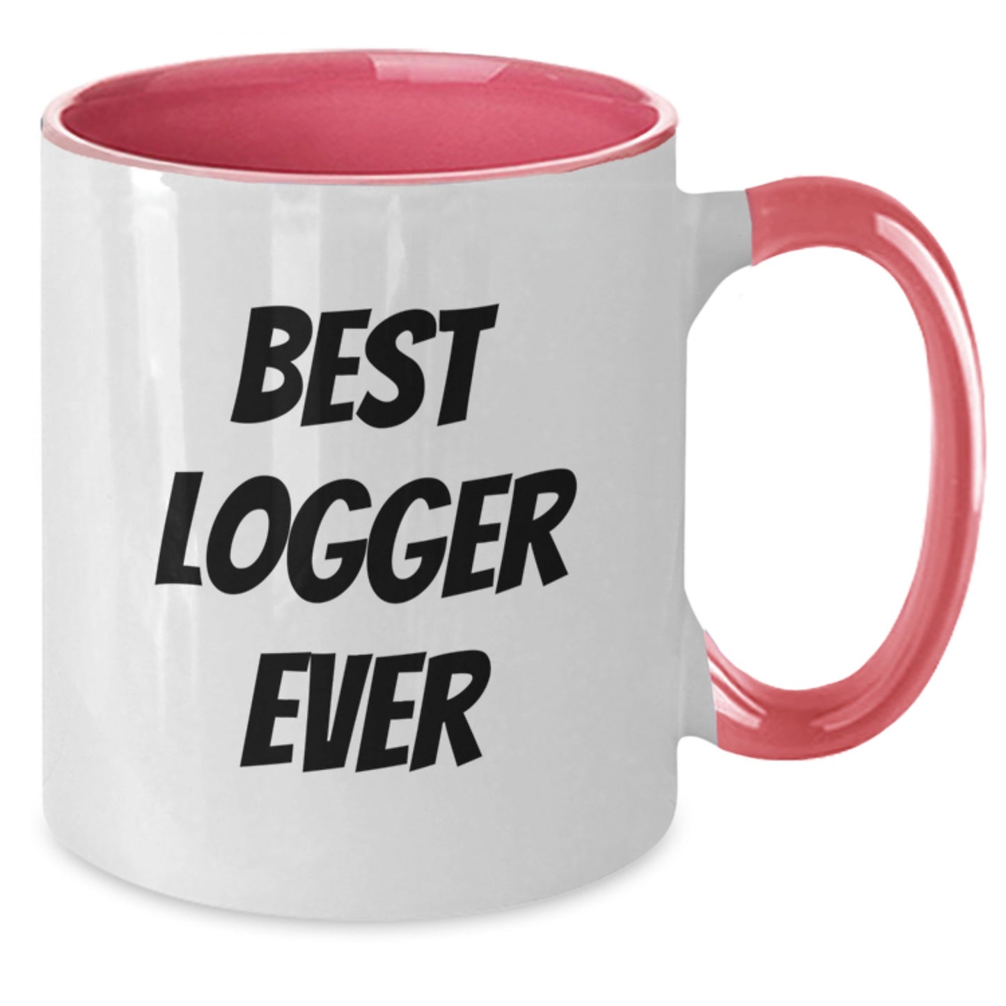 Funny Logger Gifts from Men, Unique Birthday Unique Gifts for Logger Friends, Best Logger Ever Two Tone Coffee Mug - Black and White, Red and White, Navy and White, Pink and White - Additional
