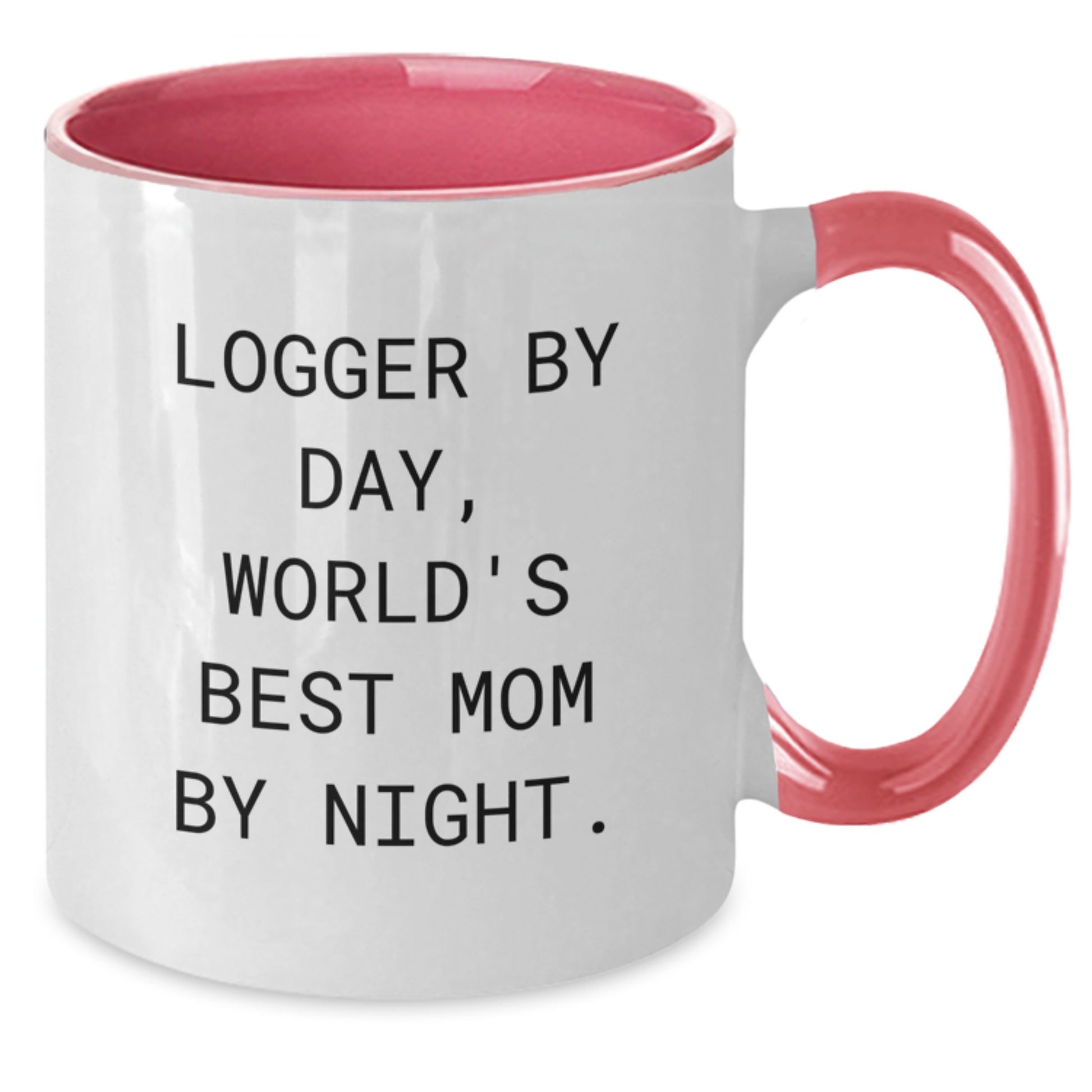 Logger Gifts from Mom, Logger Two Tone Coffee Mug, Funny Quote, Graduation Unique Gifts, Gifts for Logger - Additional