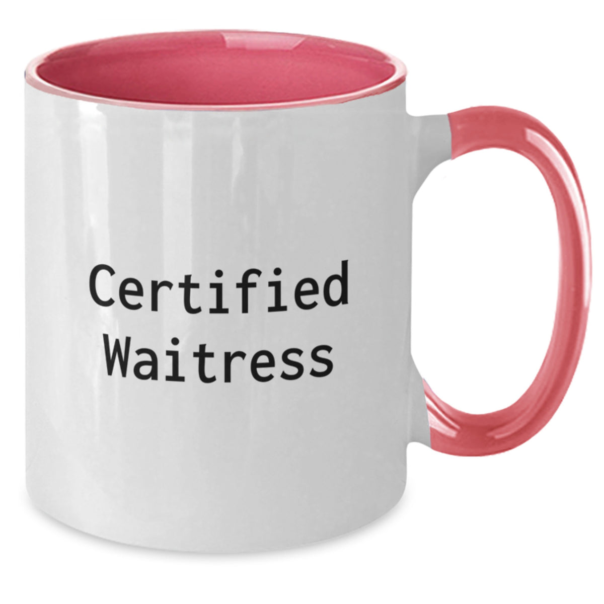 Funny Waitress Gifts from Men to Women Friends - Certified Waitress Two Tone Coffee Mug for Christmas - Additional