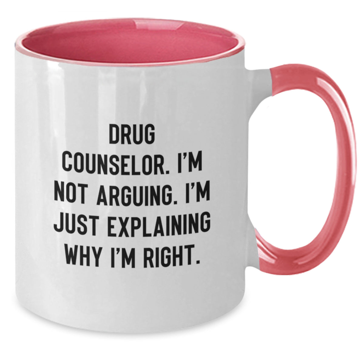 Assertive Drug Counselor Novelty Gift for Friends - Two Tone Coffee Mug - Additional