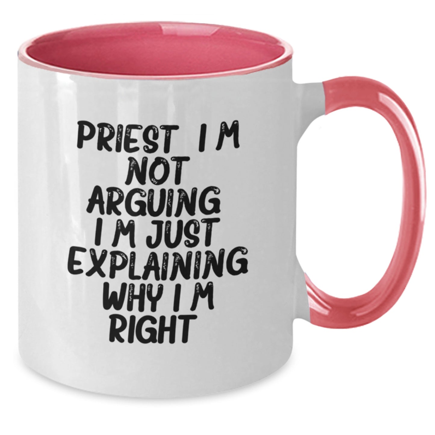 Funny Priest Gifts Two Tone Coffee Mugs for Men from Friends - 'I'm Not Arguing. I'm Just Explaining Why I'm Right.' - Additional
