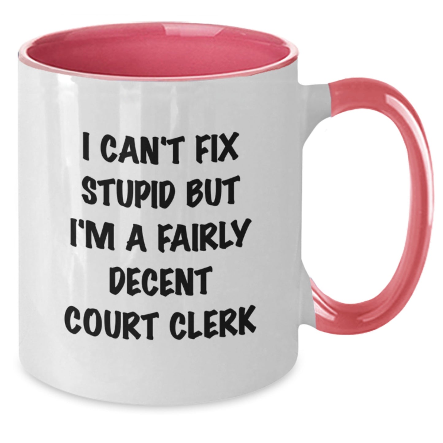 Funny Court Clerk Gift Ideas - 'I Can't Fix Stupid' Two Tone Coffee Mug for Graduation from Friends, Family, or Coworkers to Court Clerks - Additional