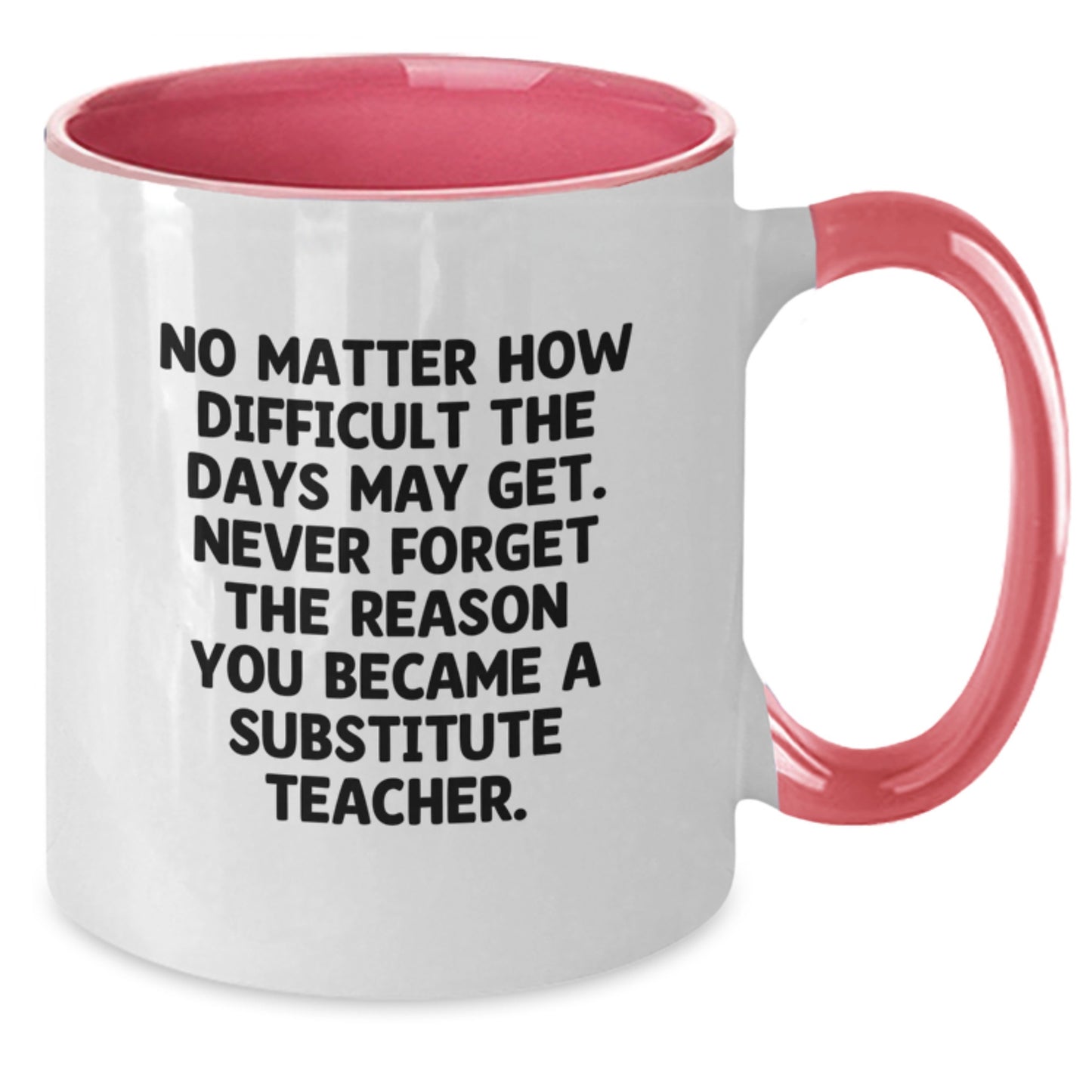 Funny Substitute Teacher Gifts for Men - Two Tone Coffee Mug with Inspirational Quote, Gifts from Men for Substitute Teacher, Graduation Unique Gifts - Additional