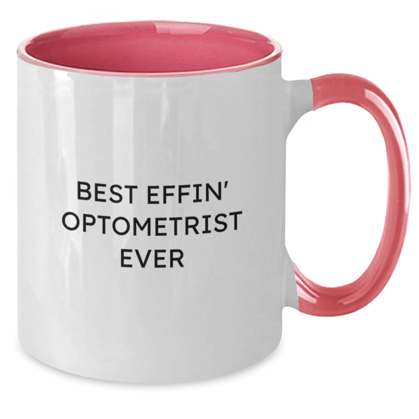 Funny Optometrist Gifts from Friends - Best Effin' Optometrist Ever Two Tone Coffee Mug for Birthday - Additional
