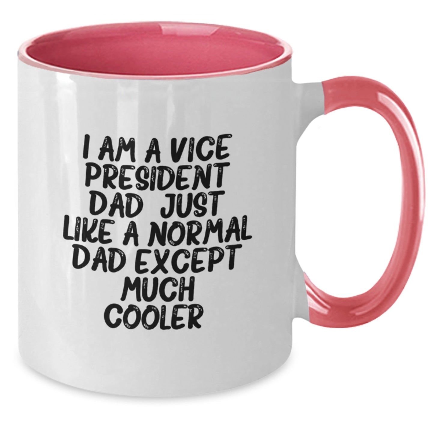 Vice President Dad Gifts, Funny Two Tone Coffee Mug for Graduation, Gifts from Friends, Gifts for Vice President, I Am A Vice President Dad - Additional