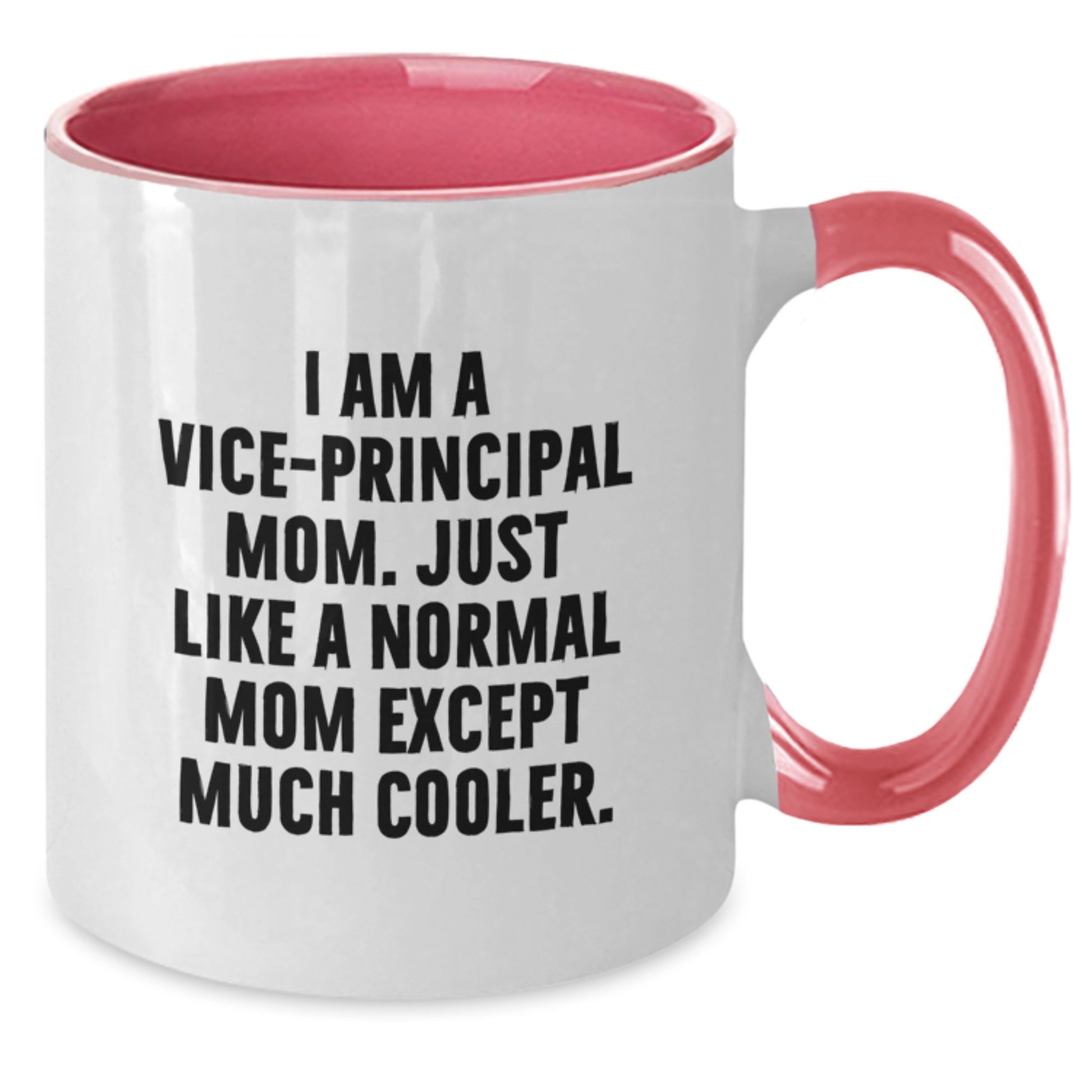 Vice-Principal Mom Funny Two Tone Coffee Mug Gifts for Birthday, Gifts from Mom, Vice-Principal Unique Gifts - Additional