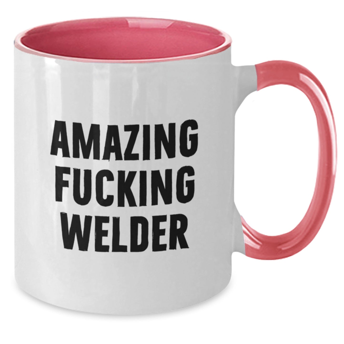 Funny Welder Gifts from Friends - Amazing F--king Welder Two Tone Coffee Mug for Birthday - Additional