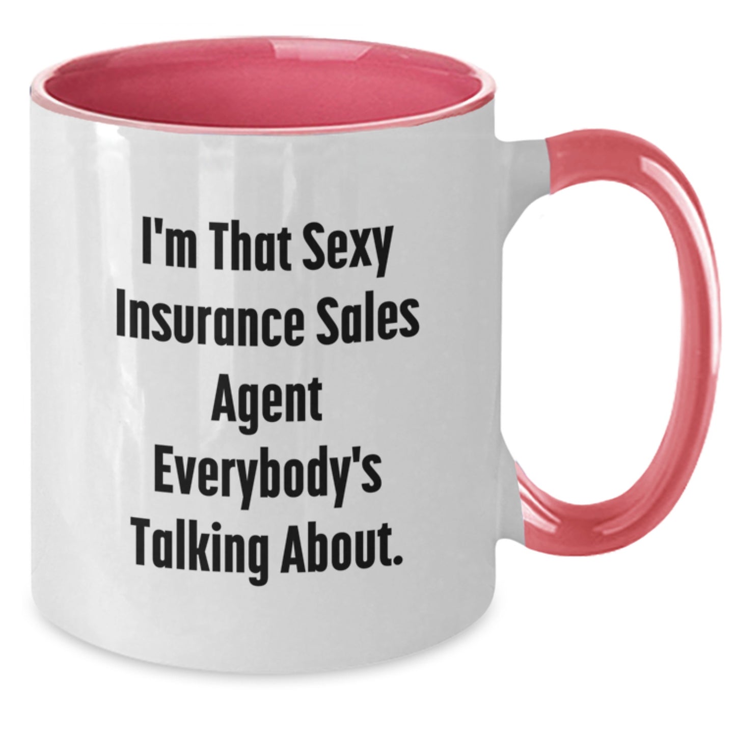Funny Insurance Sales Agent Gifts from Friends for Birthday Unique Gifts - I'm That Sexy Insurance Sales Agent Everybody's Talking About. Two Tone Coffee Mug - Additional