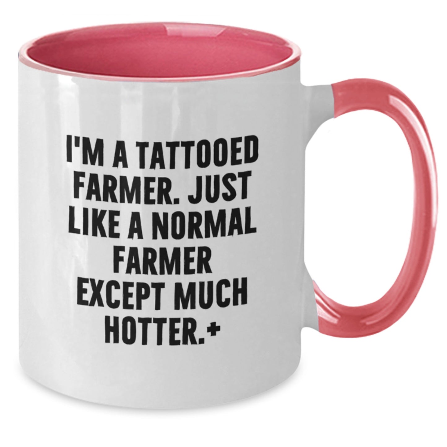 Funny Farmer Gifts from Friends to Farmer: Two Tone Coffee Mug with 'I'm A Tattooed Farmer...' Quote for Graduation - Additional
