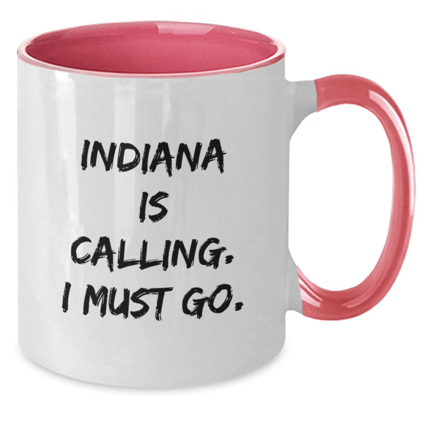 Indiana Calling Gifts for Friends and Family - Funny Two Tone Coffee Mug with Quote - Additional