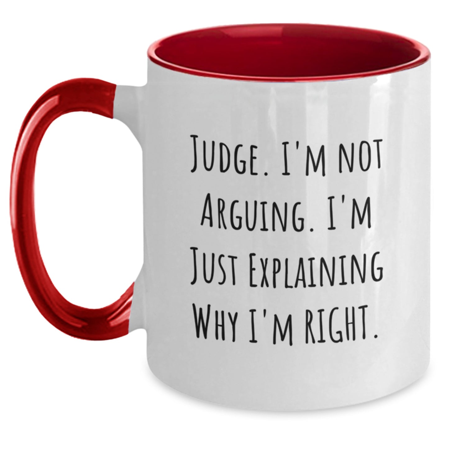 Judge Humor Gifts, 'I'm Not Arguing, I'm Just Explaining Why I'm Right' Funny Two Tone Coffee Mug, Gifts from Friends for Judge, Unique Graduation Gifts - Main