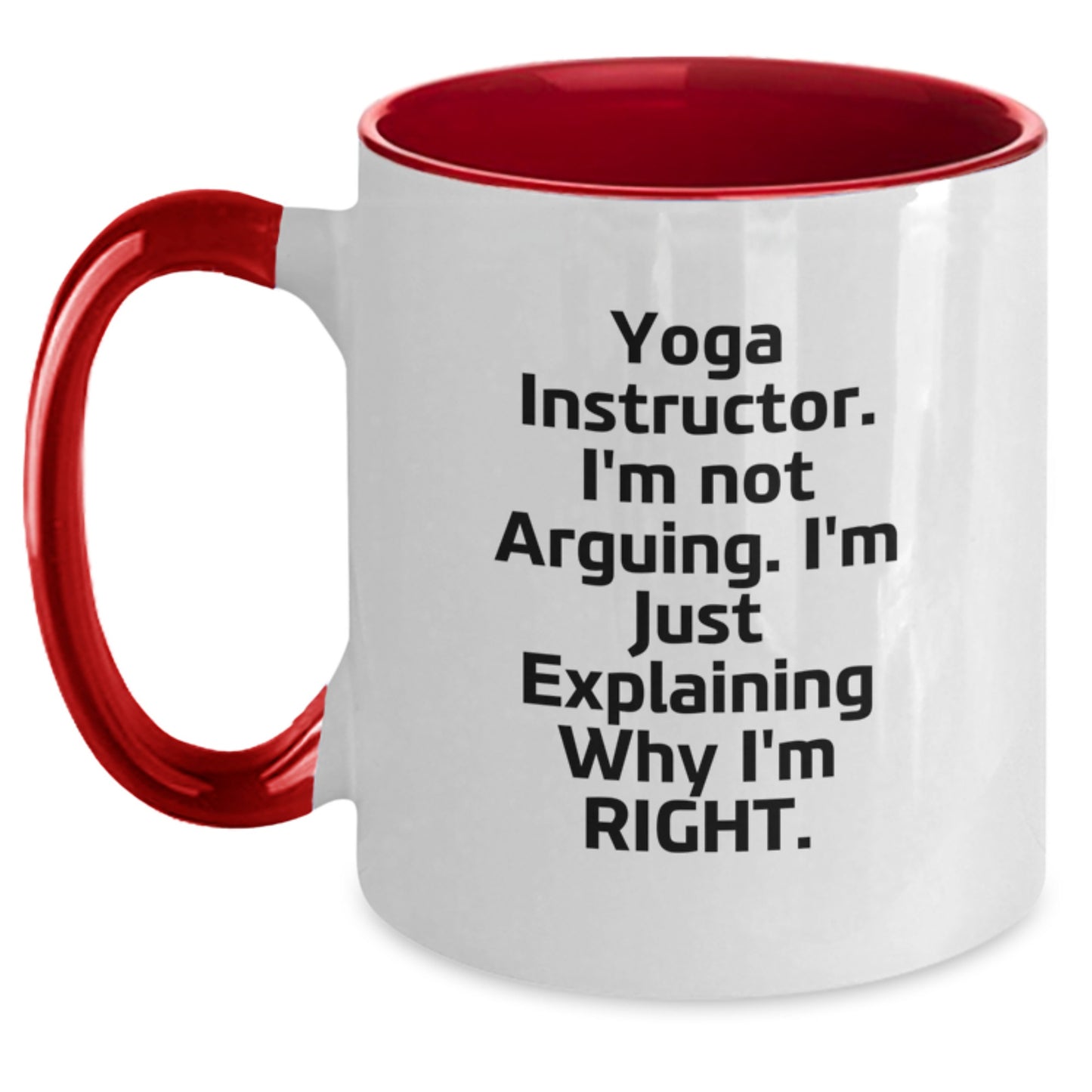 Yoga Instructor Humor Gifts, Funny Two Tone Coffee Mug, 'I'm Not Arguing, I'm Just Explaining Why I'm Right' for Graduation, Gifts from Men, Women, or Friends - Main
